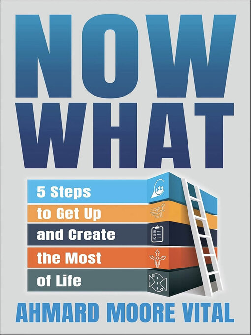 Title details for Now What by Ahmard Moore Vital - Available